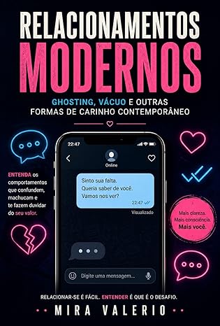 Relacionamentos Modernos: Ghosting, vácuo e outras formas de carinho contemporâneo